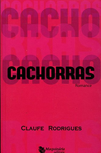 Libro Cachorras De Claufe Rodrigues Maquinaria Editora