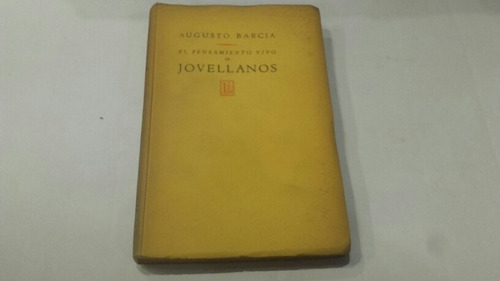 El Pensamiento Vivo De Jovellanos Augusto Barcia