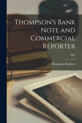 Libro Thompson's Bank Note And Commercial Reporter; 1863 ...