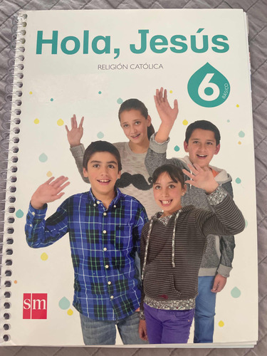 Libro Hola Jesús Religión Católica 6 Básico