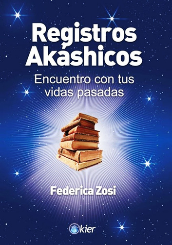 Registros Akashicos Vidas Pasadas - Federica Zosi - Libro
