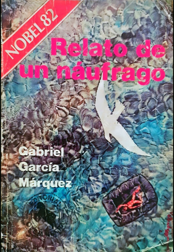 Relato De Un Náufrago - Gabriel García Márquez