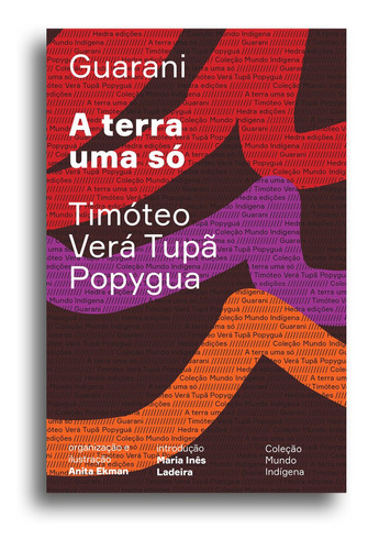 A Terra Uma Só, De Timóteo Verá Tupã Popyguá. Editora Hedra, Capa Mole Em Português