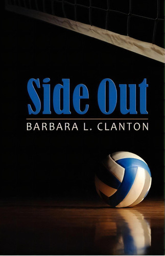 Side Out, De Barbara L. Clanton. Editorial Bedazzled Ink Publishing Company, Tapa Blanda En Inglés