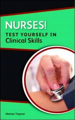Nurses! Test Yourself In Clinical Skills, De Marian Traynor. Editorial Open University Press, Tapa Blanda En Inglés