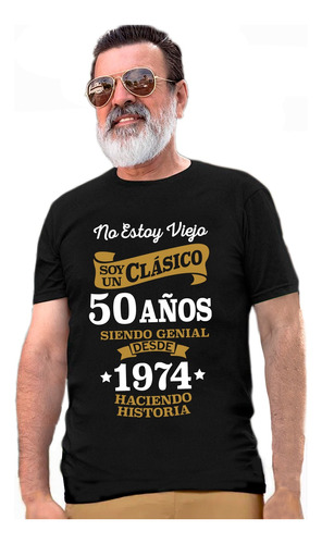 Playera No Estoy Viejo Soy Un Clasico / Regalo Cumpleaños