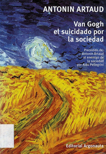 Van Gogh, El Suicidado Por La Sociedad - Artaud, Pellegrini