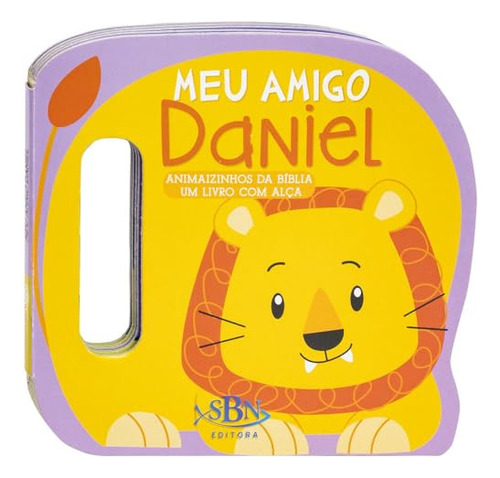Libro Animaizinhos Da Bíblia - Um Livro Com Alça: Meu Amigo