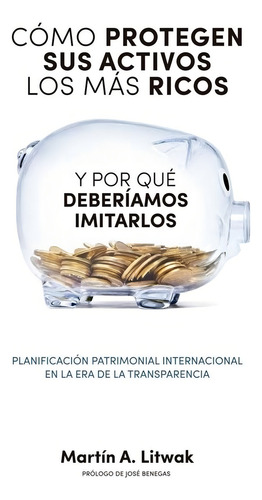 Libro Como Protegen Sus Activos Los Mas Ricos Y Porque Deber