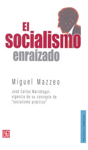 El Socialismo Enraizado Vigencia De Concepto Socialismo Fce