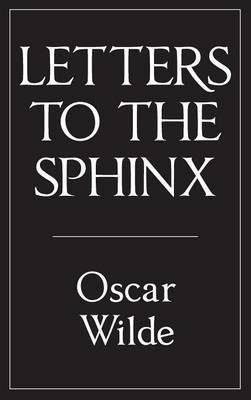 Letters To The Sphinx - Oscar Wilde (hardback)