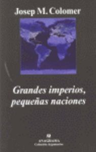 Grandes Imperios Pequeñas Naciones - Josep M. Colomer