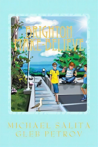 Brighton Make-believe, De Gleb Petrov. Editorial Createspace Independent Publishing Platform, Tapa Blanda En Inglés