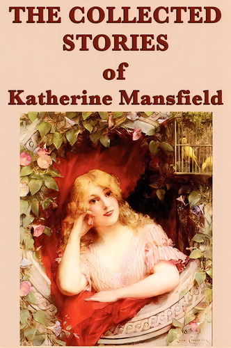 The Collected Stories Of Katherine Mansfield, De Katherine Mansfield. Editorial Smk Books, Tapa Blanda En Inglés