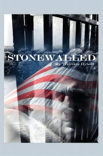 Stonewalled, De William Rybolt. Editorial Trafford Publishing, Tapa Blanda En Inglés