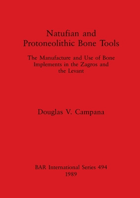 Libro Natufian And Protoneolithic Bone Tools: The Manufac...