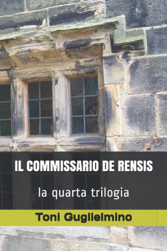 Libro: Il Commissario De Rensis: La Quarta Trilogia (le Tril