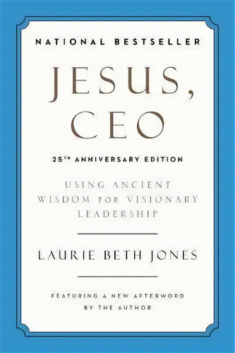 Jesus, Ceo (25th Anniversary) : Using Ancient Wisdom For Visionary Leadership, De Laurie Beth Jones. Editorial Hachette Books, Tapa Blanda En Inglés