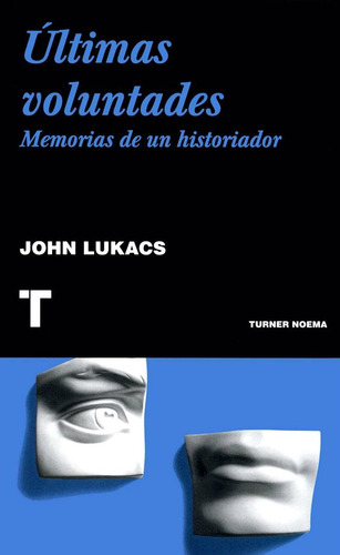 Libro Últimas Voluntades. Memorias De Un Historiador Dku