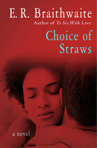 Choice Of Straws, De Braithwaite, E. R.., Vol. 1. Editorial Open Road Media, Tapa Blanda En Inglés