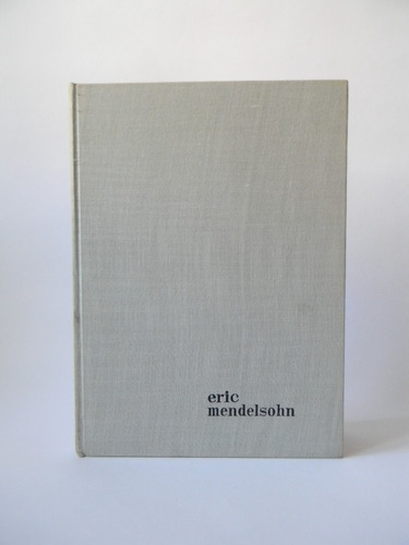 Eric Mendelsohn 1era Ed. 1964 Von Eckardt Ilustrado Arquitec