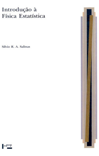 Introdução À Física Estatística, De Salinas, Silvio Roberto De Azevedo. Editora Edusp, Capa Mole, Edição 2ª Edição - 2013 Em Português