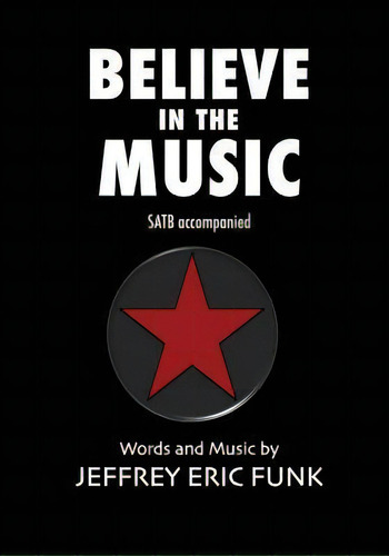 Believe In The Music, De Jeffrey Eric Funk. Editorial Createspace Independent Publishing Platform, Tapa Blanda En Inglés