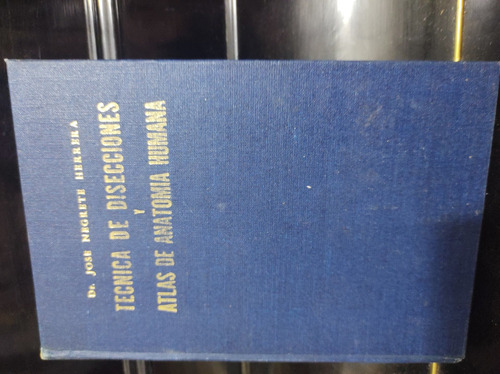 Técnica De Disecciones Y Atlas De Anatomía Humana 