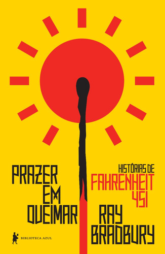 Livro Prazer Em Queimar Ray Bradbury 1ª Edição Capa Mole Histórias De Fahrenheit 451 2020 Português Editora Biblioteca Azul