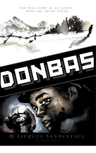 Donbas: The True Story Of An Escape From The Soviet Union, De Sandulescu, Jacques. Editorial Createspace, Tapa Blanda En Inglés