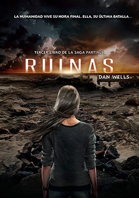 Libro Ruinas  ( Libro 3 De La Saga Partials ) De Dan Wells