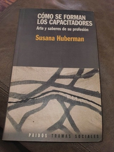 Como Se Forman Los Capacitadores. Susana Huberman