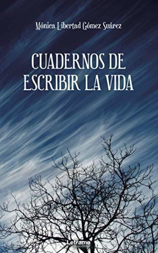 Cuadernos De Escribir La Vida: 01 (relatos)