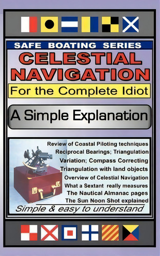 Celestial Navigation For The Complete Idiot, De Gene Grossman. Editorial Createspace Independent Publishing Platform, Tapa Blanda En Inglés