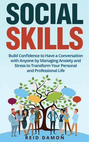 Social Skills: Build Confidence To Have A Conversation With Anyone By Managing Anxiety And Stress..., De Damon, Reid. Editorial Lightning Source Inc, Tapa Blanda En Inglés