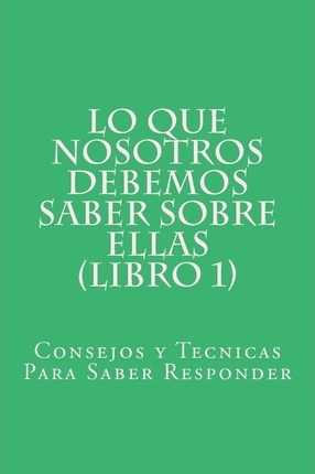 Libro Lo Que Nosotros Debemos Saber Sobre Ellas (libro 1)...