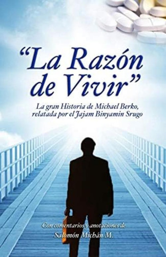 Libro: La Razón De Vivir: El Secreto De La Vida Es Tener Una