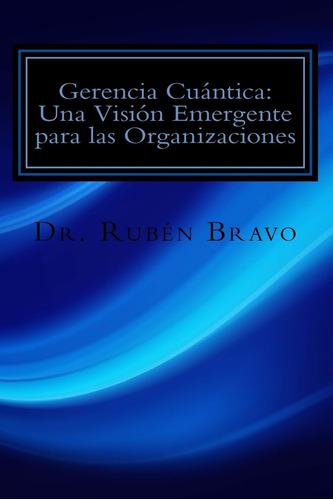Libro: Gerencia Cuántica: Una Visión Emergente Orga