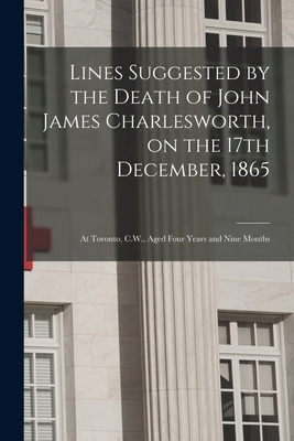 Libro Lines Suggested By The Death Of John James Charlesw...