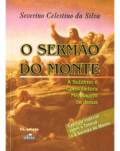 Sermão Do Monte (o) - A Sublime E Consoladora Mensagem De Je