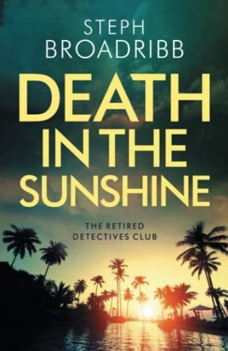 Book : Death In The Sunshine (the Retired Detectives Club) 