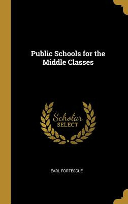 Libro Public Schools For The Middle Classes - Fortescue, ...