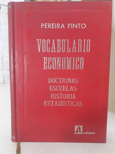 Vocabulario Económico Doctrinas Escuelas Hist. Pereira Pinto