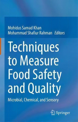 Techniques To Measure Food Safety And Quality : Microbial, Chemical, And Sensory, De Mohidus Samad Khan., Vol. 1. Editorial Springer Nature Switzerland Ag, Tapa Dura En Inglés