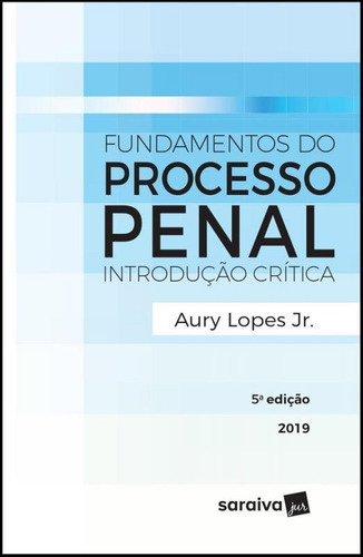 Fundamentos Do Processo Penal - Introducao Critica - Saraiva, De Aury Lopes Jr. Editora Saraiva, Capa Mole, Edição 5 Em Português