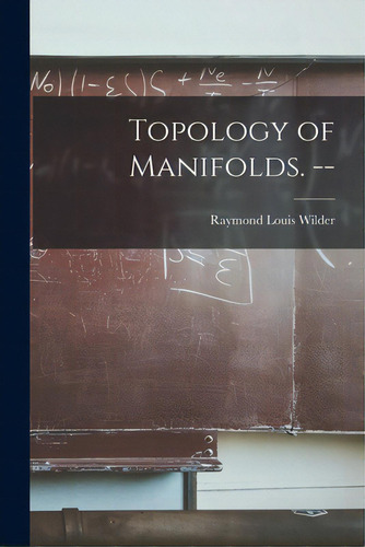 Topology Of Manifolds. --, De Wilder, Raymond Louis 1896-. Editorial Hassell Street Pr, Tapa Blanda En Inglés