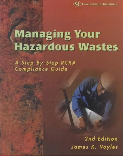 Managing Your Hazardous Wastes, De James K. Voyles. Editorial Government Institutes Inc U S, Tapa Blanda En Inglés