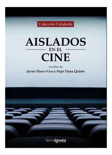 AISLADOS EN EL CINE, de JAVIER PÉREZ VICO. Editorial Terra Ignota Ediciones, tapa blanda en español