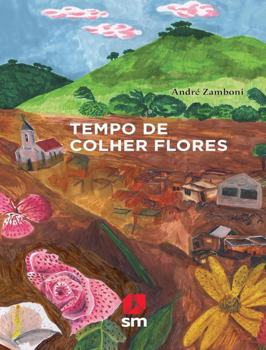 Tempo De Colher Flores, De Zamboni, Andre. Editorial Edicoes Sm Literatura, Tapa Mole, Edición 1 En Português, 2023