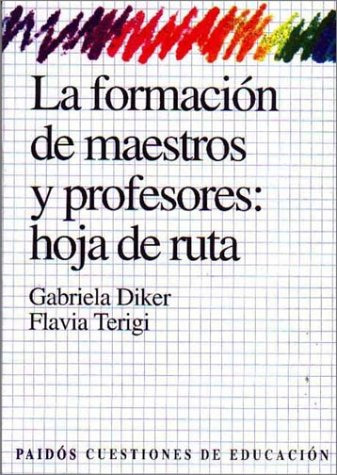 Libro La Formacion De Maestros Y Profesores: Hoja De Ruta De